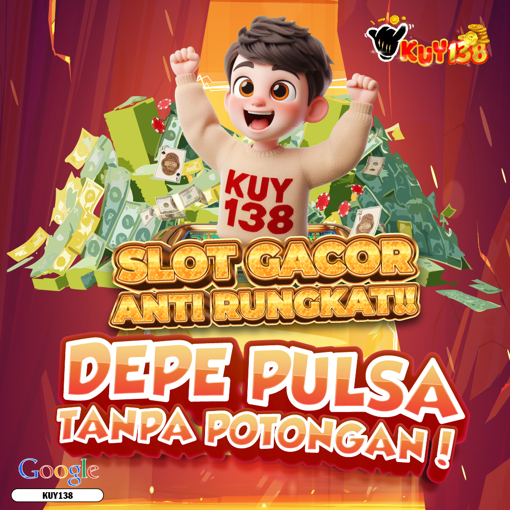 Kuy138 | Slot Deposit Via Pulsa XL Telkomsel Indosat QRIS